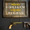 Quadro "Minha Garagem Minhas Regras"